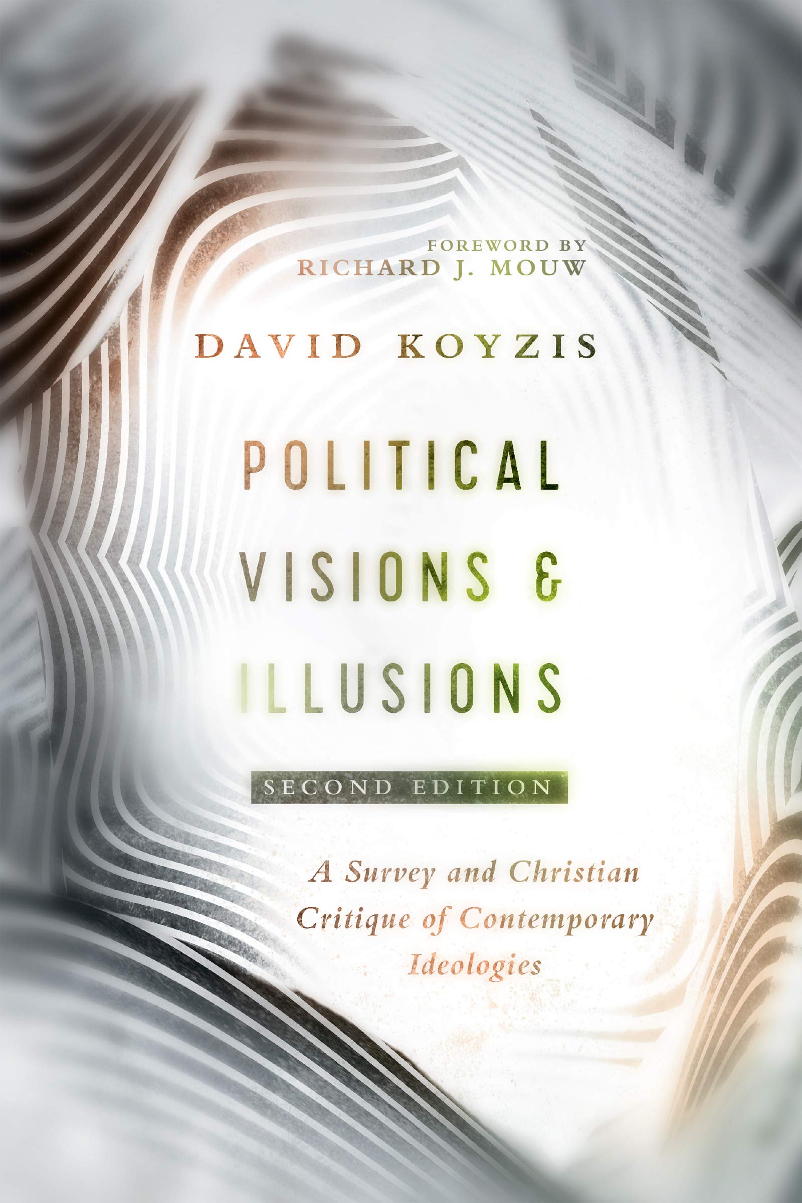 Political Visions & Illusions: A Survey & Christian Critique Of Contemporary Ideologies,New