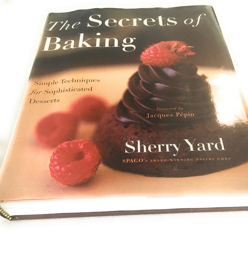 The Secrets Of Baking: Simple Techniques For Sophisticated Desserts,Used