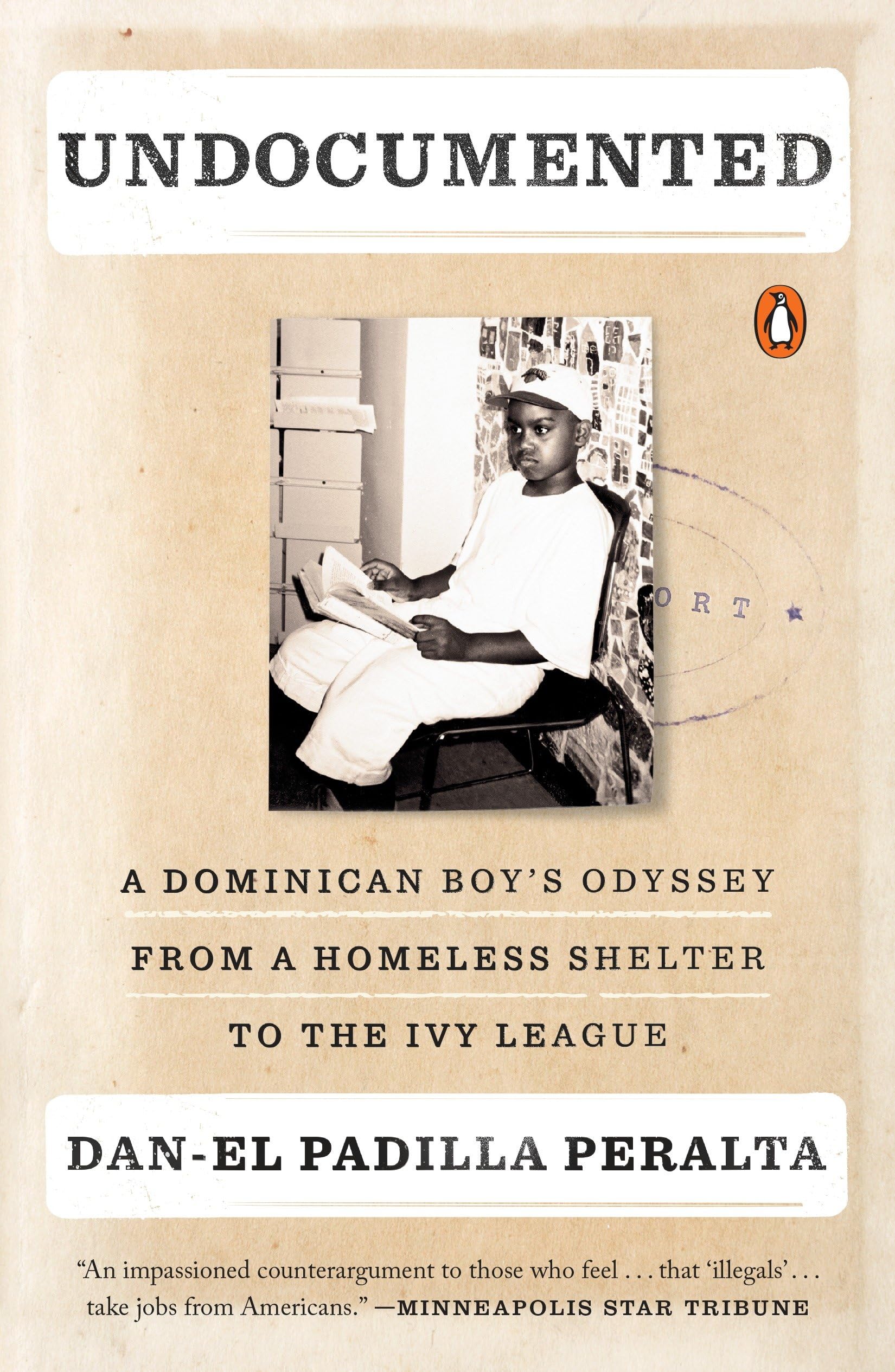 Undocumented: A Dominican Boy'S Odyssey From A Homeless Shelter To The Ivy League