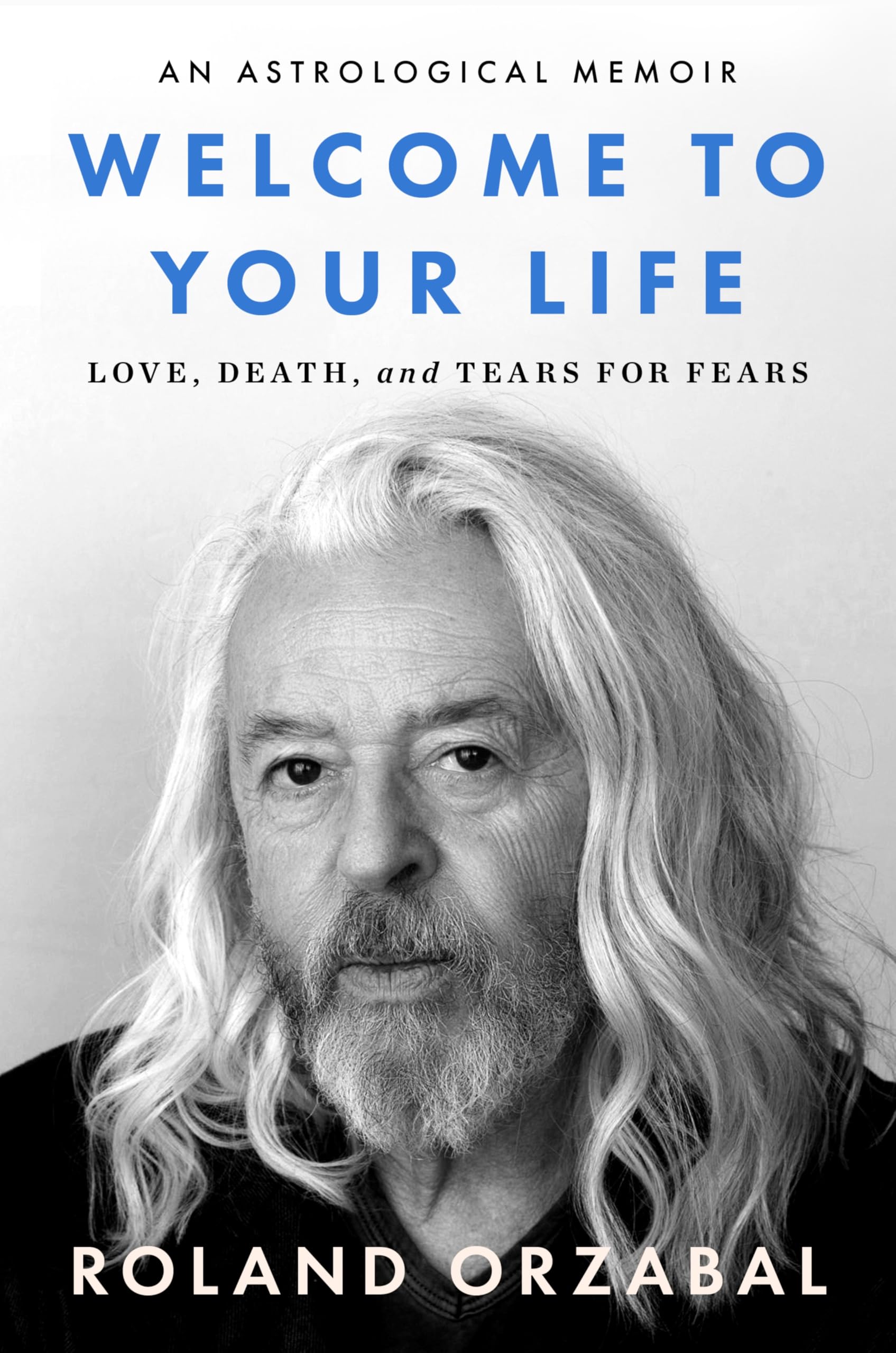 Welcome To Your Life: Love, Death & Tears For Fears