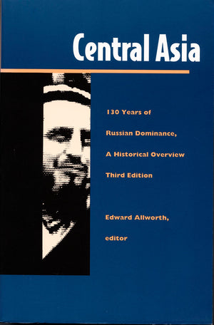 Central Asia: One Hundred Thirty Years Of Russian Dominance, A Historical Overview (Central Asia Book Series),Used