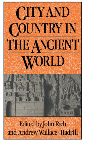 City And Country In The Ancient World (Leicesternottingham Studies In Ancient Society)