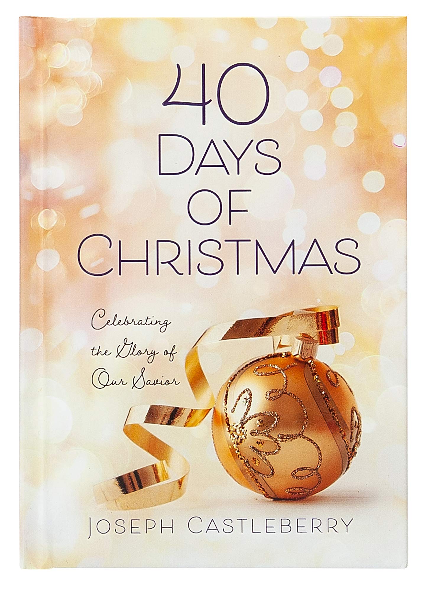 40 Days of Christmas: Celebrating the Glory of Our Savior,Used