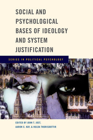 Social and Psychological Bases of Ideology and System Justification (Series in Political Psychology),Used
