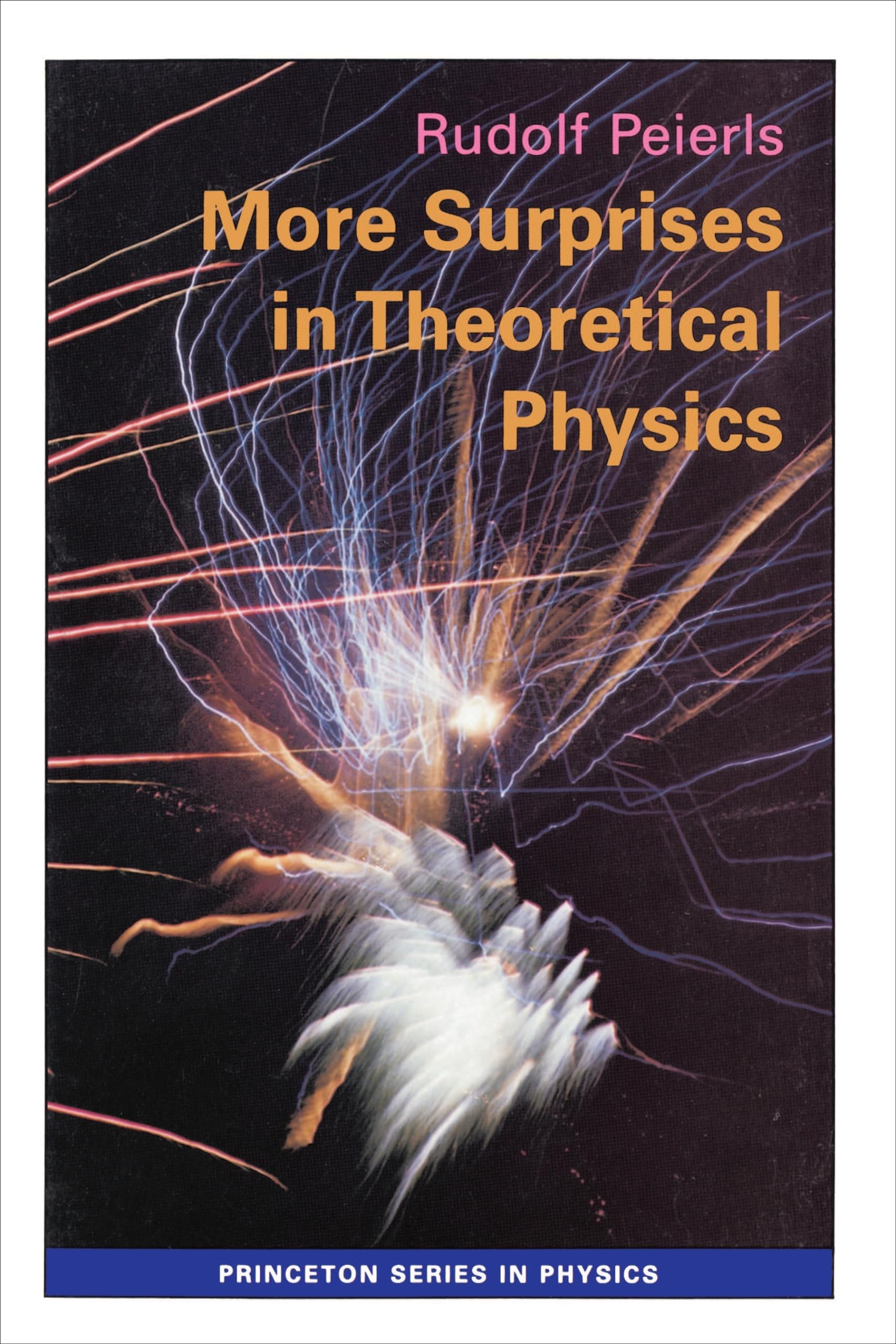 More Surprises In Theoretical Physics (Princeton Series In Physics),Used