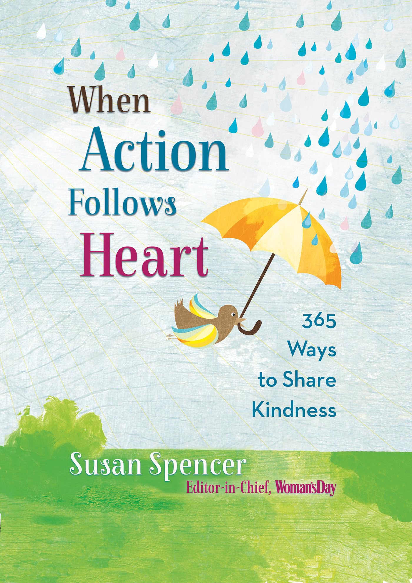 When Action Follows Heart: 365 Ways to Share Kindness,Used