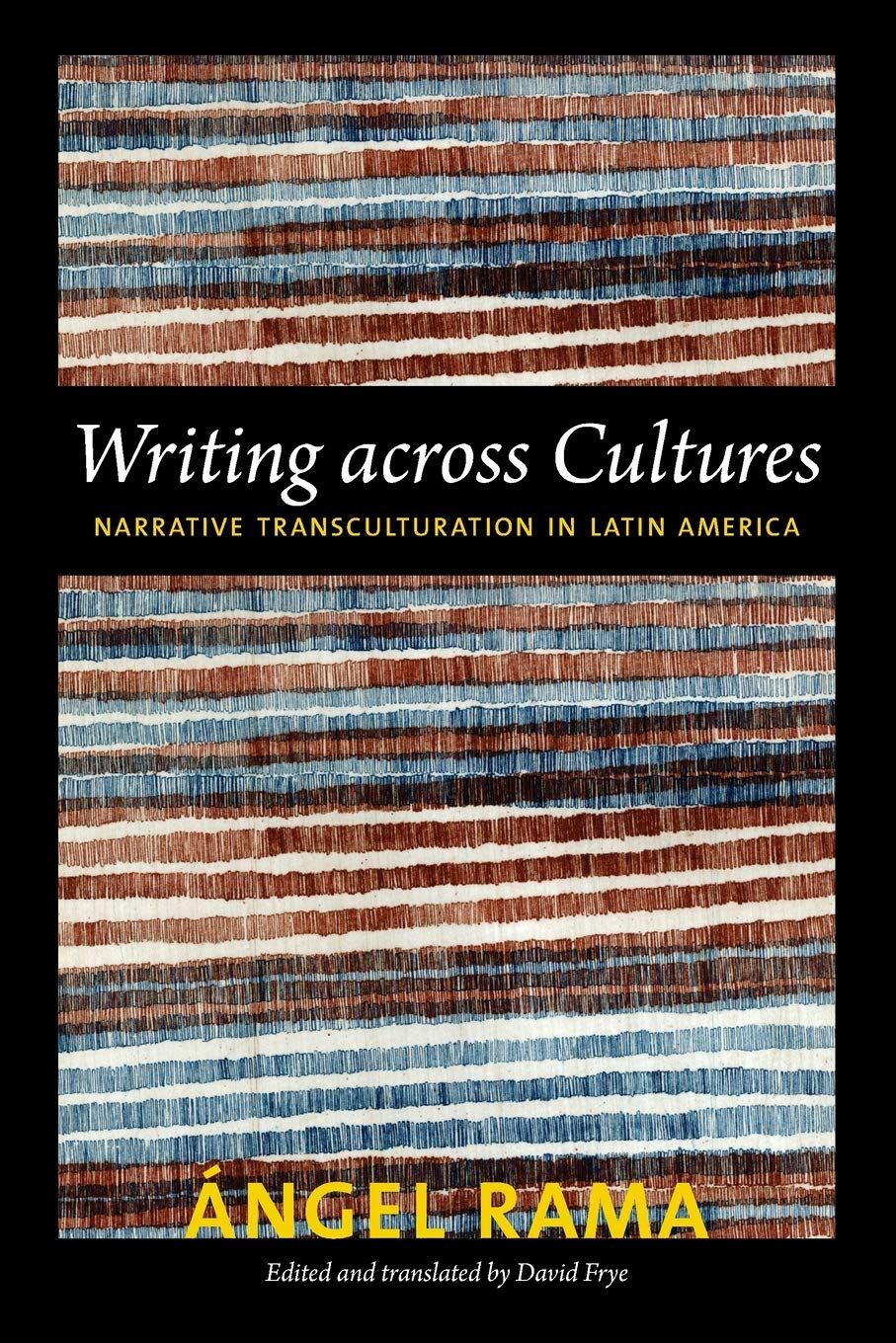 Writing across Cultures: Narrative Transculturation in Latin America (Latin America Otherwise),Used