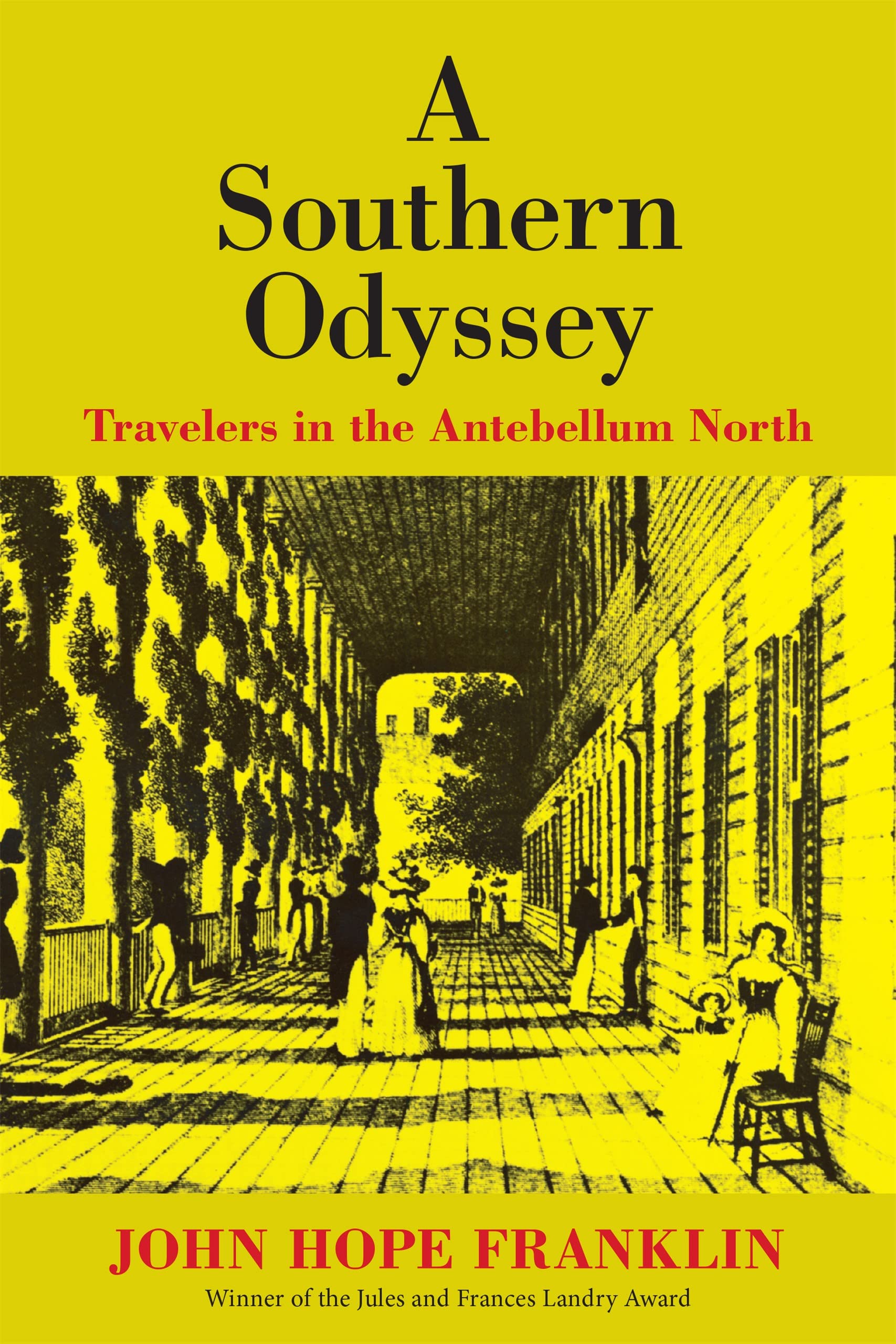 A Southern Odyssey: Travelers in the Antebellum North (Walter Lynwood Fleming Lectures in Southern History),Used
