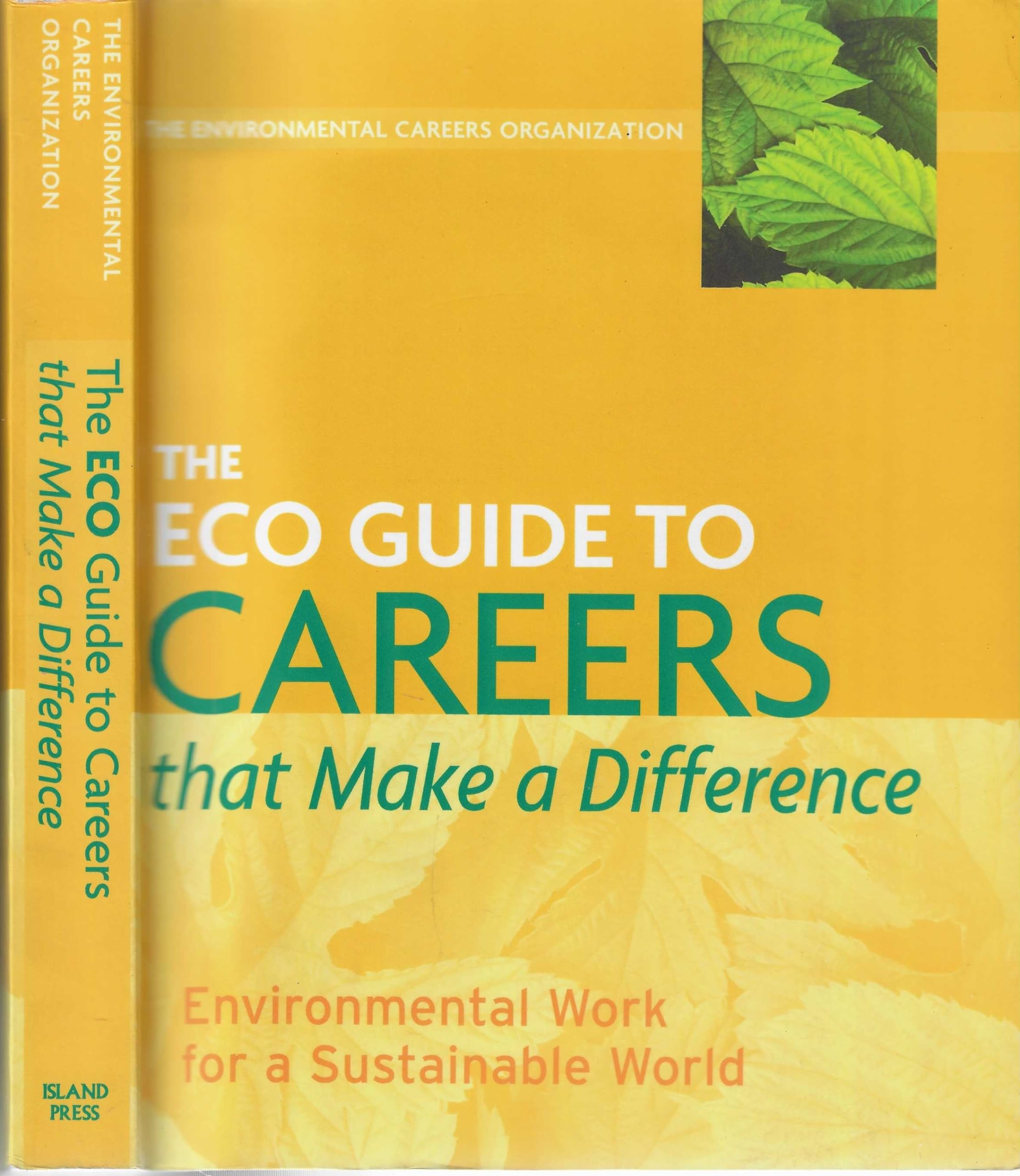 The Eco Guide To Careers That Make A Difference: Environmental Work For A Sustainable World (The Environmental Careers Organizat,Used
