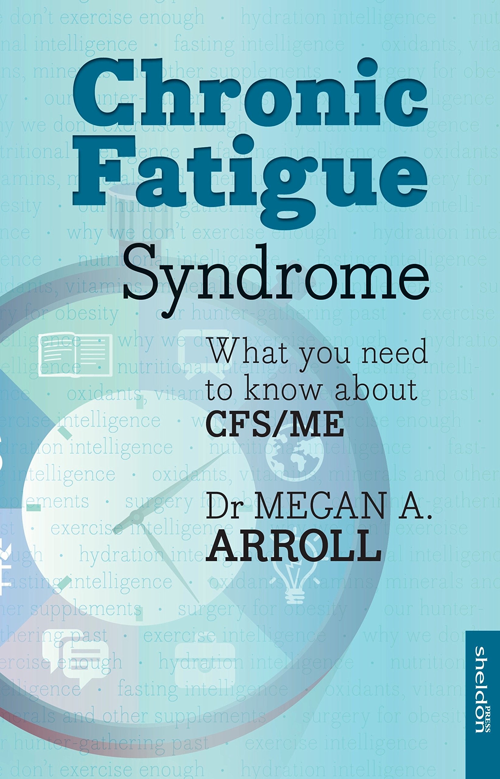 Chronic Fatigue Syndrome: What You Need To Know About Cfs/Me