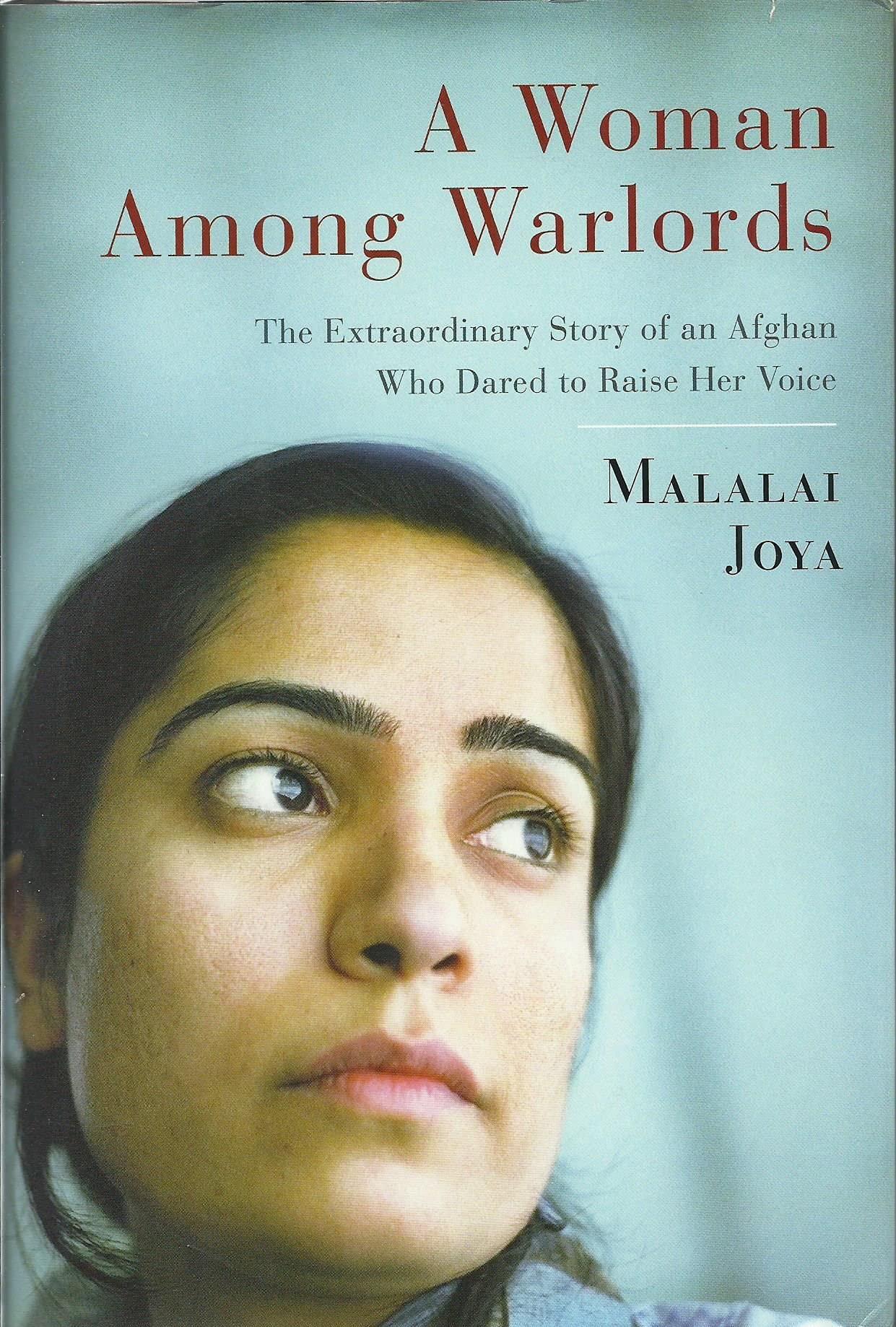 A Woman Among Warlords: The Extraordinary Story Of An Afghan Who Dared To Raise Her Voice,New