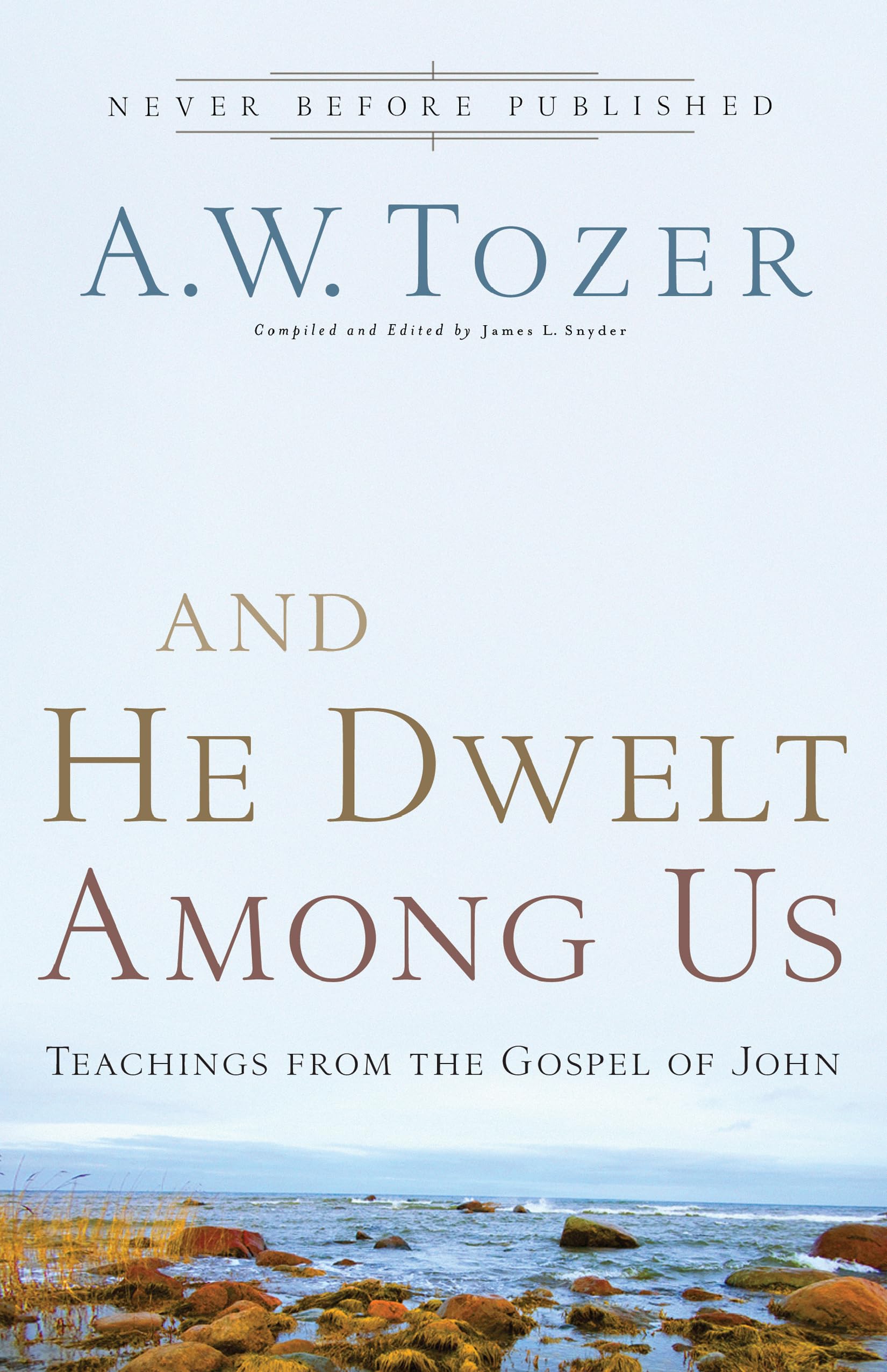 And He Dwelt Among Us: Teachings from the Gospel of John,New