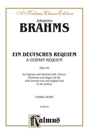 A German Requiem (Ein Deutsches Requiem), Op. 45: SATB with S,Bar Soli (Orch.) (German Language Edition) (Kalmus Edition) (Germa,Used