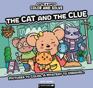 Color And Solve: The Cat And The Clue: Pictures To Color. A Mystery To Unravel. (Cute & Cozy, 5)