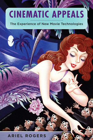 Cinematic Appeals: The Experience of New Movie Technologies (Film and Culture Series),Used