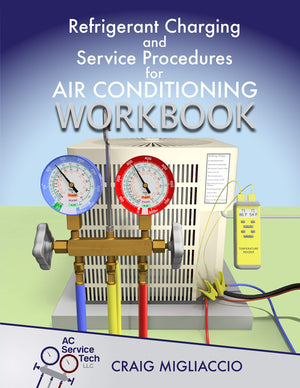 Refrigerant Charging and Service Procedures for Air Conditioning Workbook,New