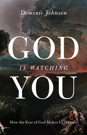 God Is Watching You: How the Fear of God Makes Us Human,Used