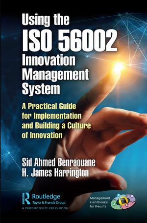 Using the ISO 56002 Innovation Management System: A Practical Guide for Implementation and Building a Culture of Innovation (Man,Used