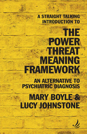A Straight Talking Introduction to the Power Threat Meaning Framework: An alternative to psychiatric diagnosis (The Straight Tal,Used