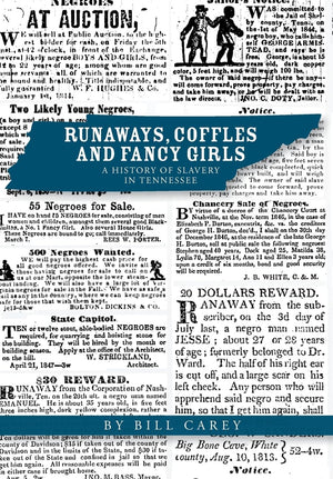 Runaways, Coffles and Fancy Girls: A History of Slavery in Tennessee,Used