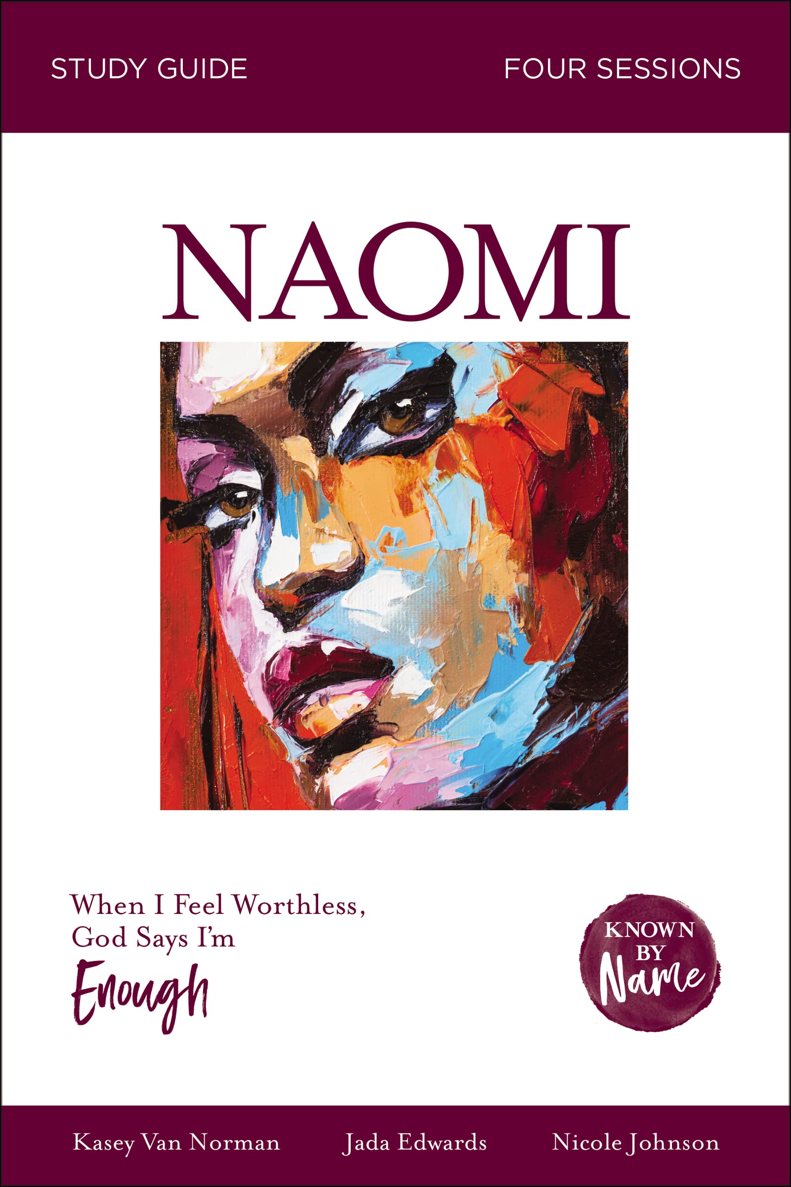 Naomi Bible Study Guide: When I Feel Worthless, God Says Im Enough (Known by Name),Used