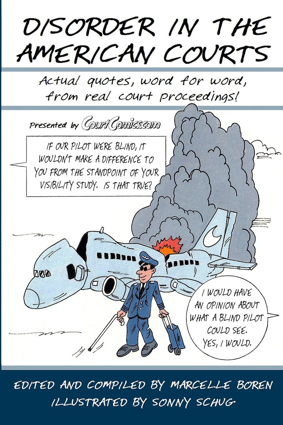 Disorder in the American Courts: Actual quotes, word for word, from real court proceedings! Presented by CourtComics.com,Used