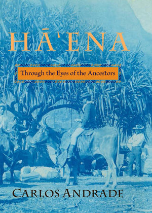 Haena: Through the Eyes of the Ancestors,Used