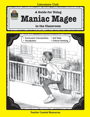 A Guide for Using Maniac Magee in the Classroom (Literature Units),Used