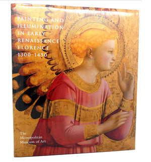 Painting And Illumination In Early Renaissance Florence, 13001450