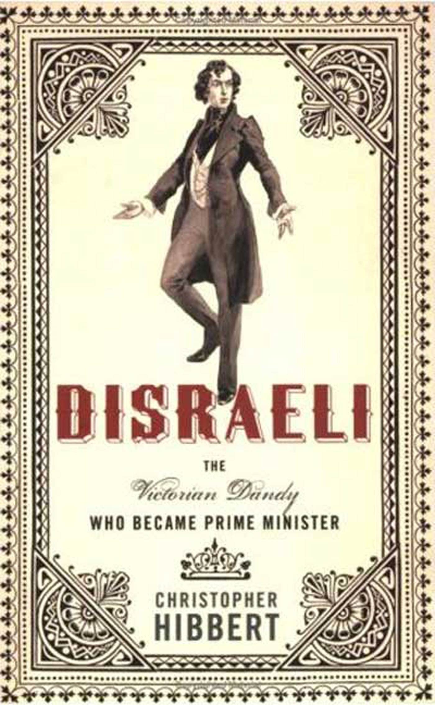Disraeli: The Victorian Dandy Who Became Prime Minister,Used