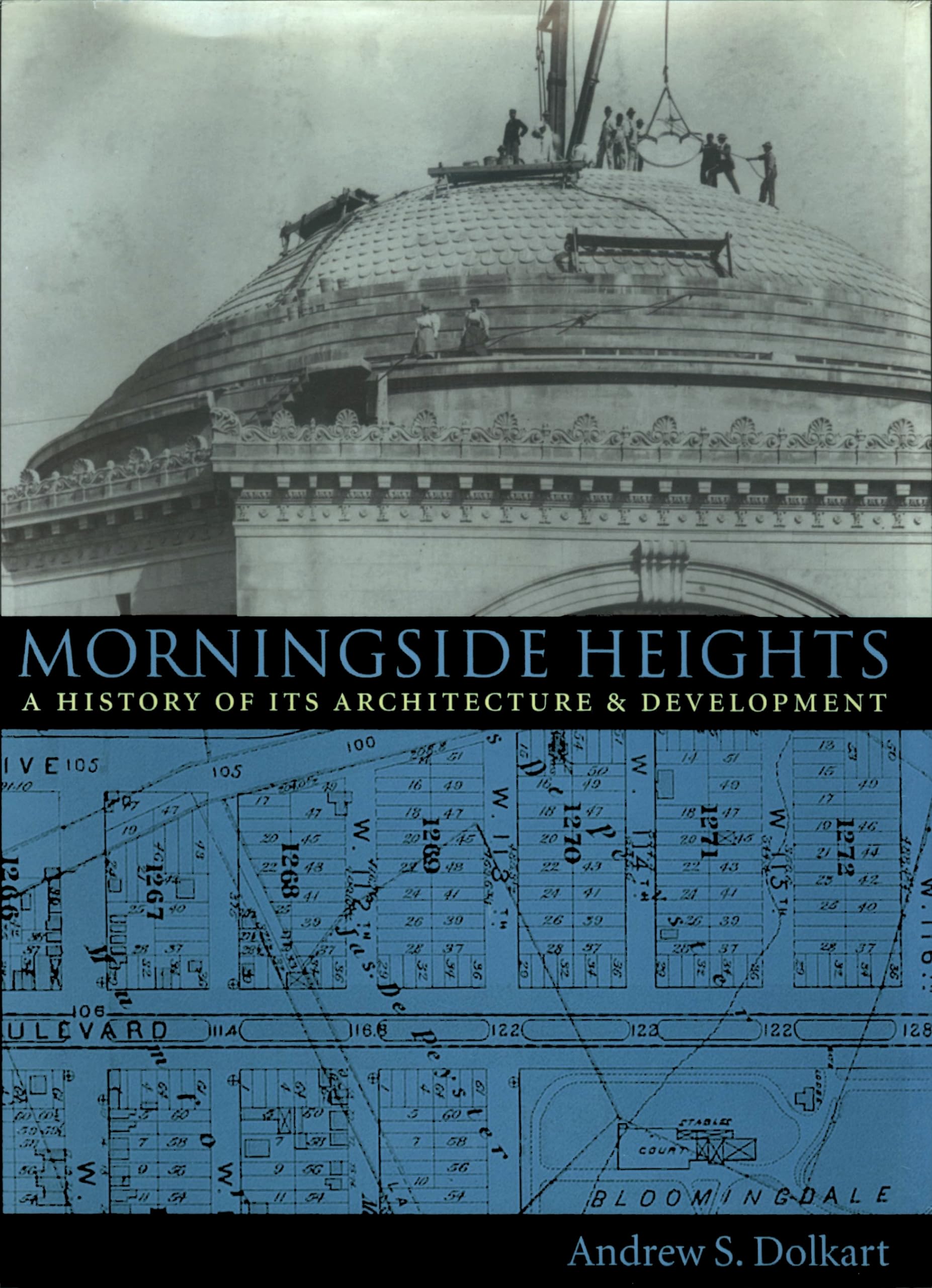 Morningside Heights: A History Of Its Architecture & Development,New