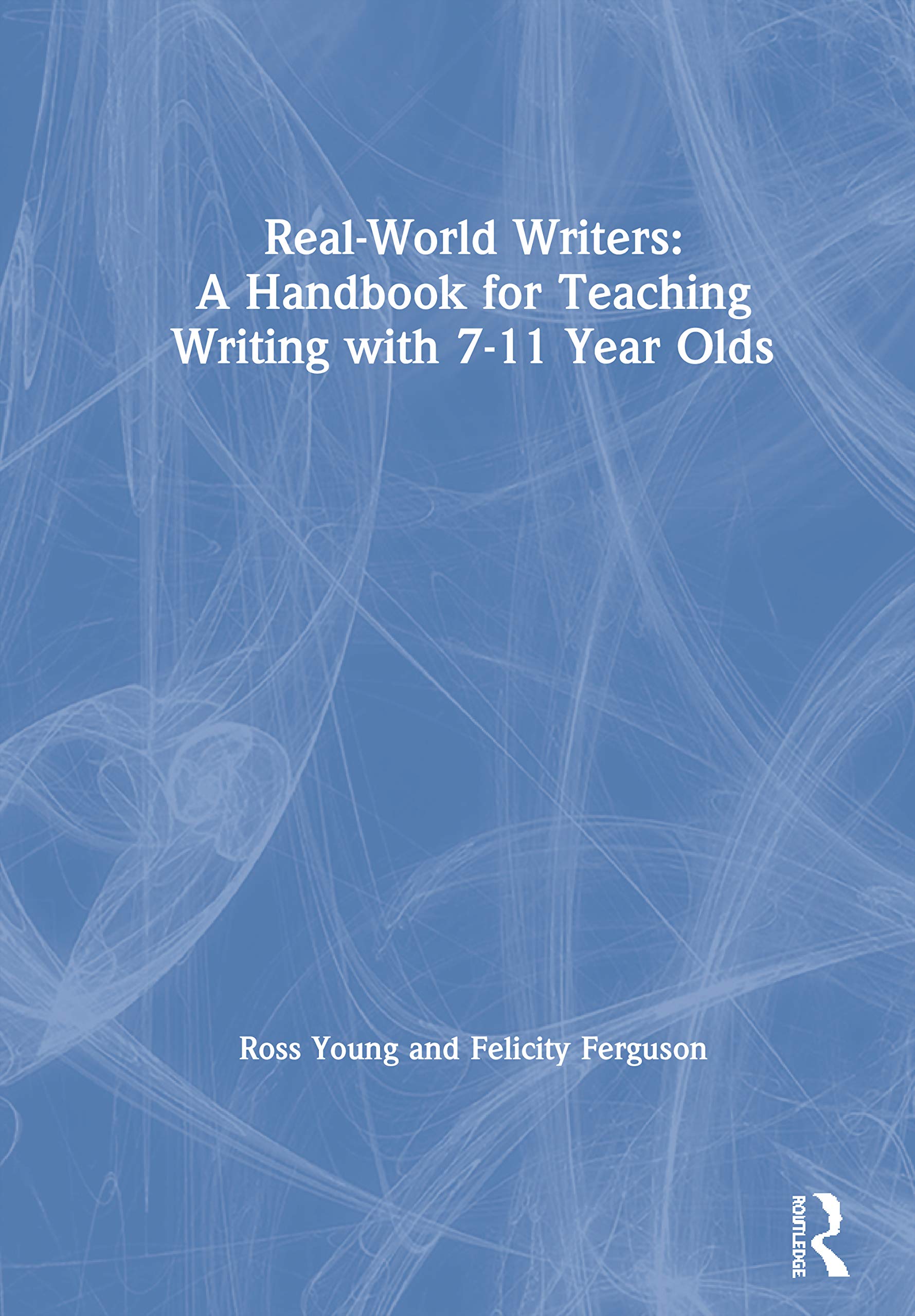 RealWorld Writers: A Handbook for Teaching Writing with 711 Year Olds: A Handbook for Teaching Writing with 711 Year Olds,Used
