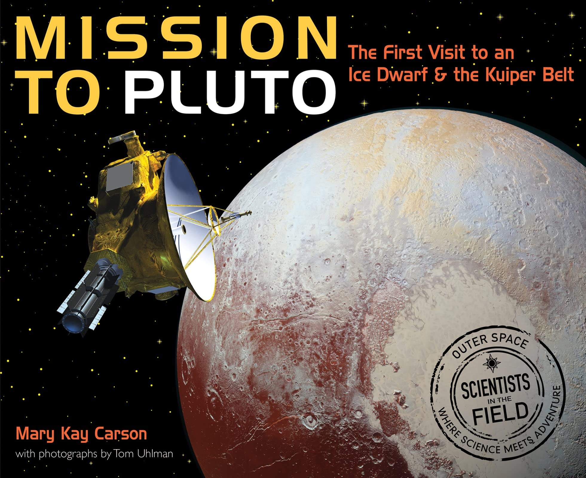 Mission to Pluto: The First Visit to an Ice Dwarf and the Kuiper Belt (Scientists in the Field),Used