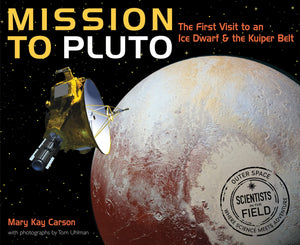 Mission to Pluto: The First Visit to an Ice Dwarf and the Kuiper Belt (Scientists in the Field),Used