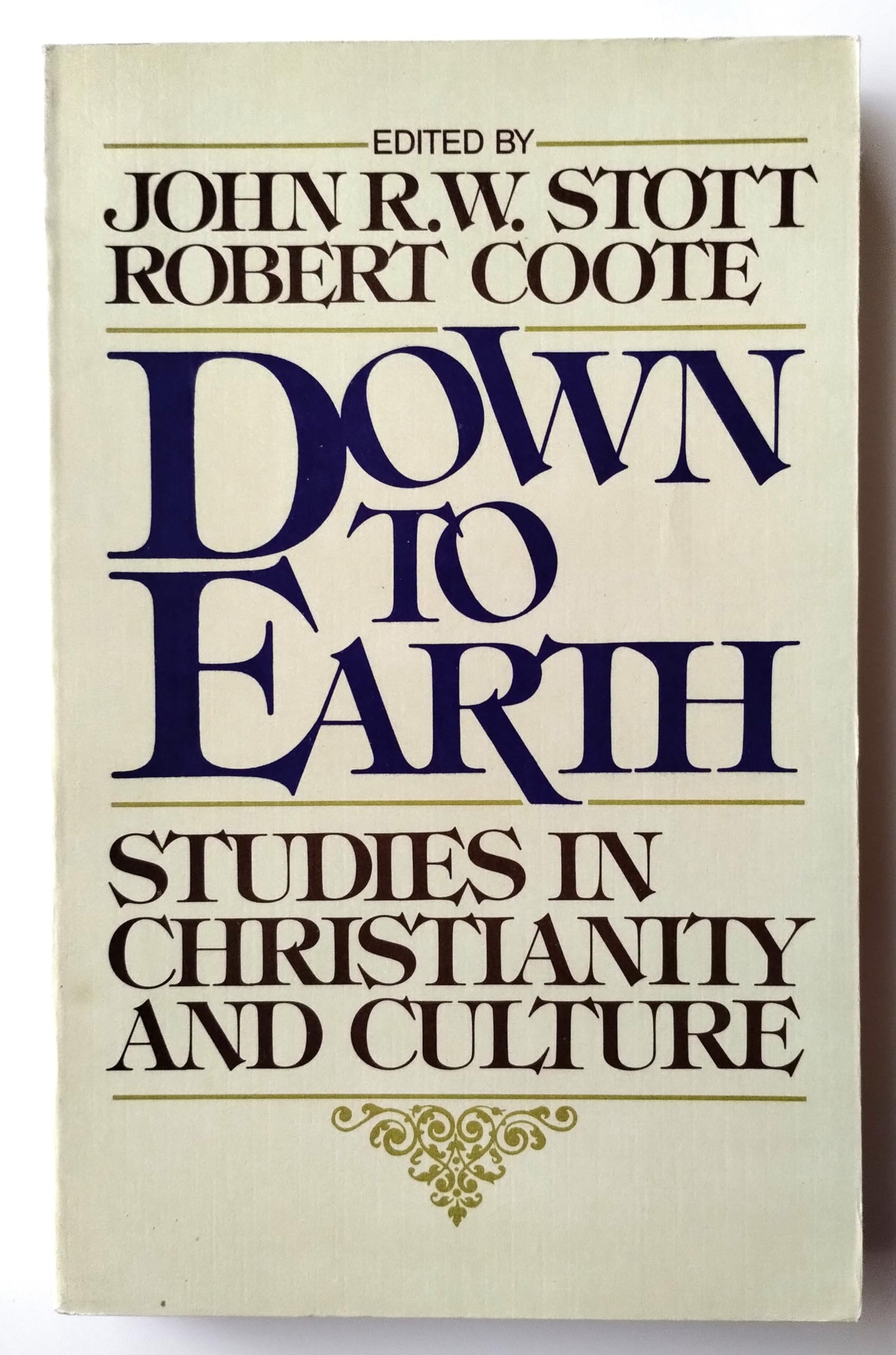 Down To Earth: Studies in Christianity and Culture : The Papers of the Lausanne Consultation on Gospel and Culture,Used