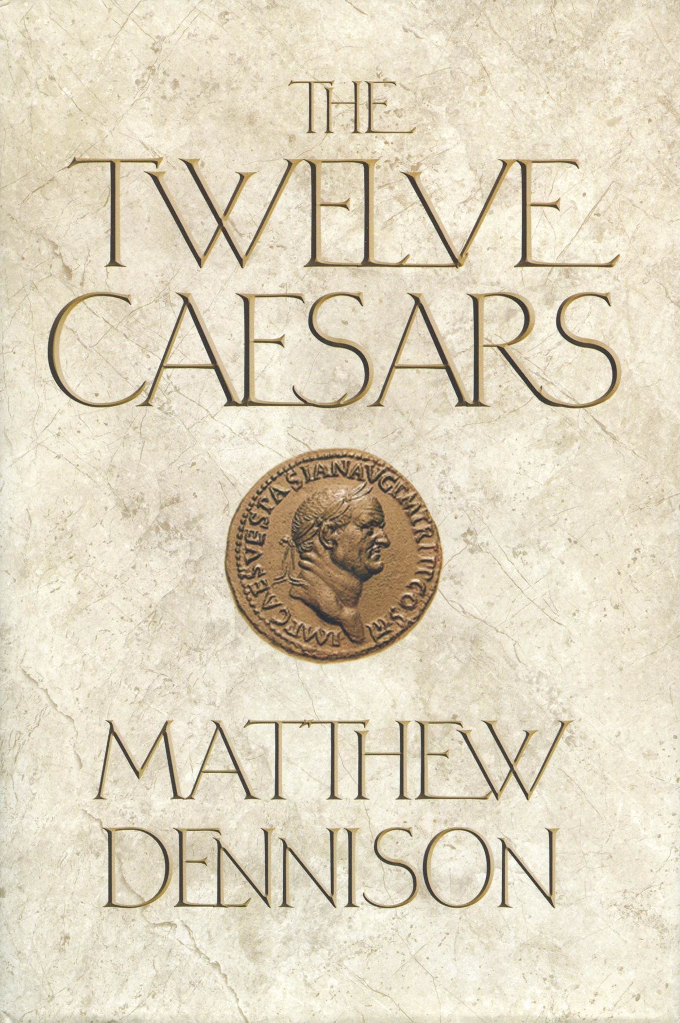 The Twelve Caesars: The Dramatic Lives of the Emperors of Rome,Used