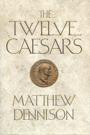 The Twelve Caesars: The Dramatic Lives of the Emperors of Rome,Used