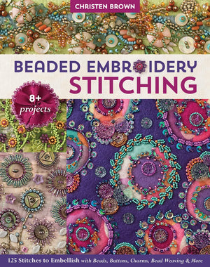 Beaded Embroidery Stitching: 125 Stitches to Embellish with Beads, Buttons, Charms, Bead Weaving & More; 8+ Projects,Used