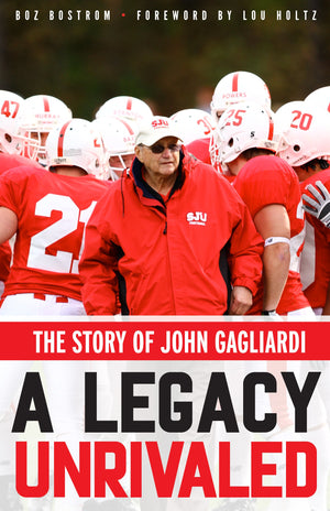 A Legacy Unrivaled: The Story of John Gagliardi,Used