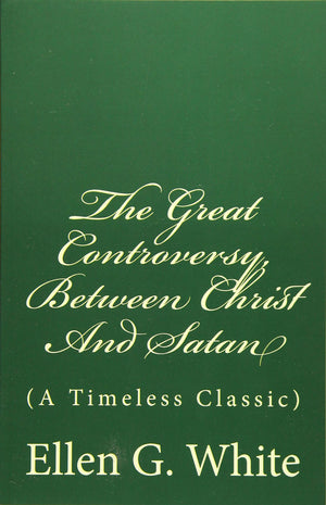 The Great Controversy, Between Christ And Satan: (A Timeless Classic),Used
