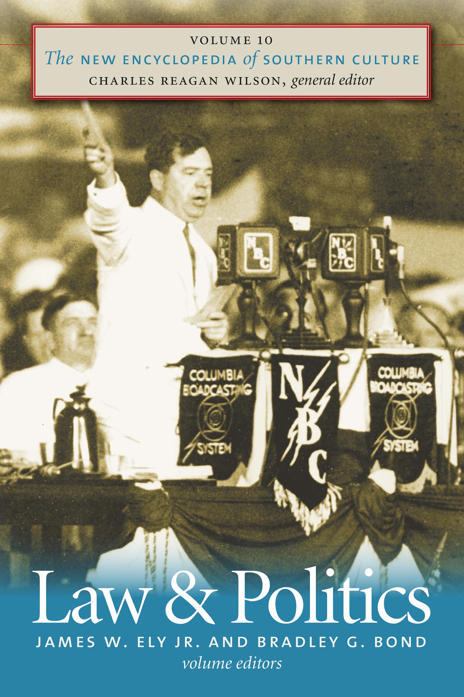 The New Encyclopedia Of Southern Culture: Volume 10: Law And Politics (The New Encyclopedia Of Southern Culture, 10),Used