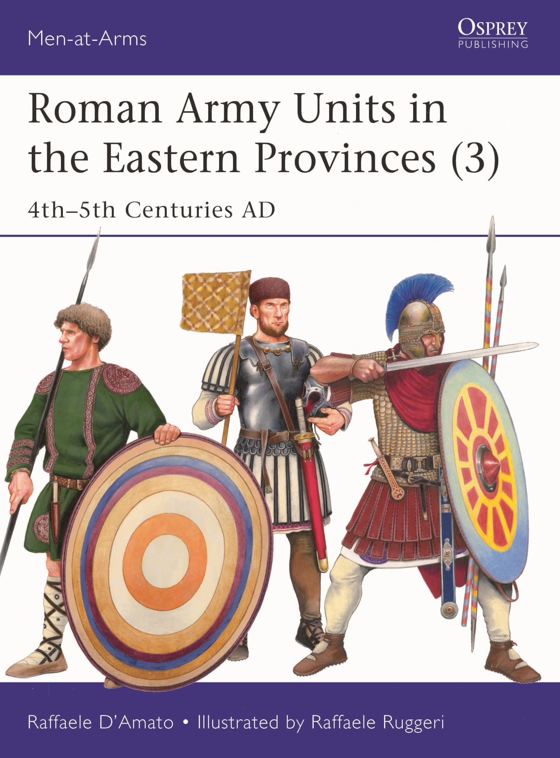 Roman Army Units In The Eastern Provinces (3): 4Th5Th Centuries Ad (MenAtArms, 570)