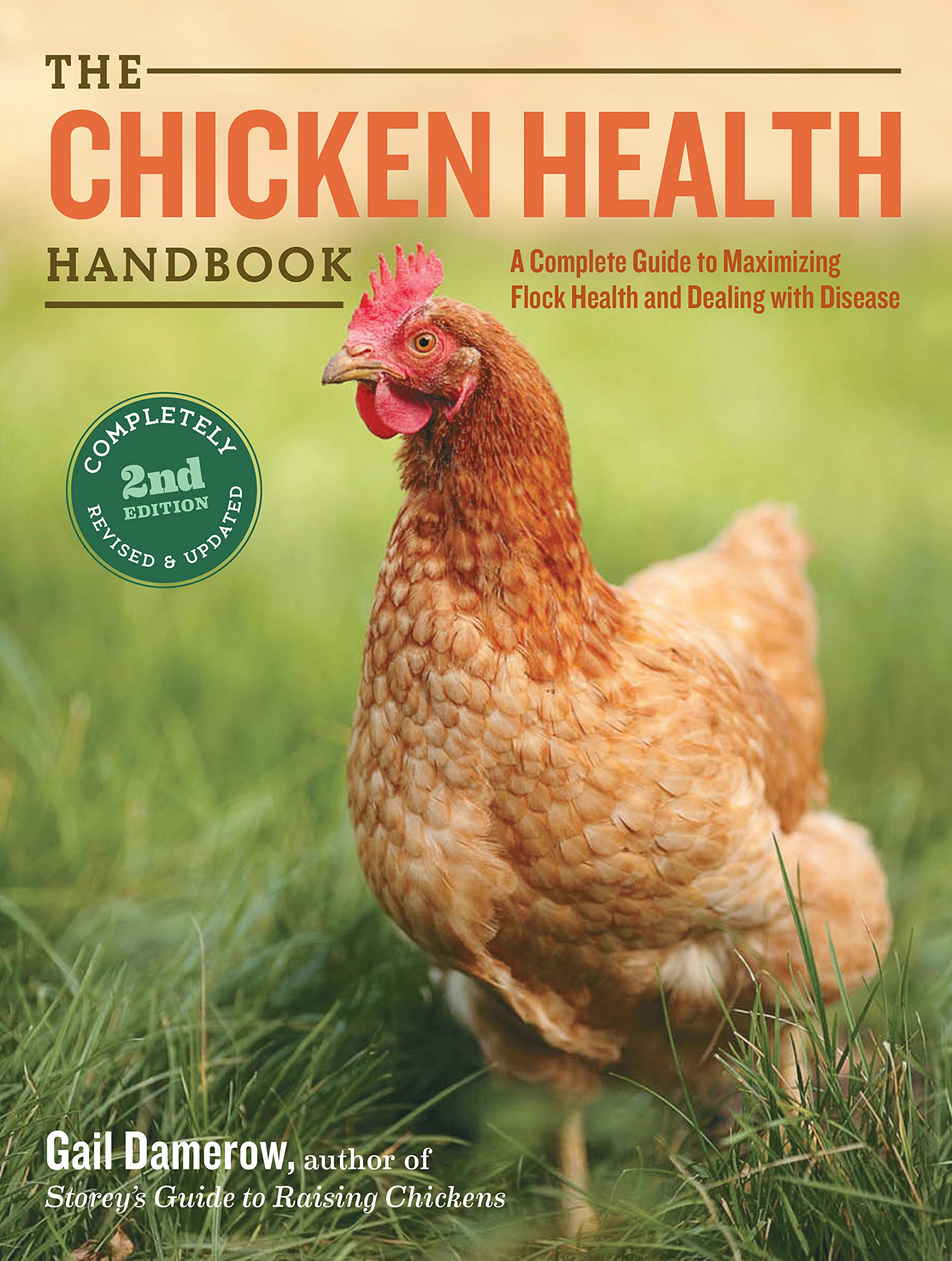 The Chicken Health Handbook, 2nd Edition by Storey Publishing - Complete Guide to Flock Health & Disease Management