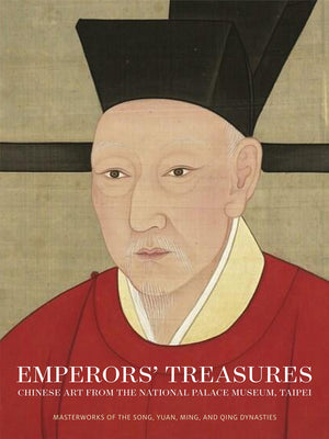 Emperors' Treasures: Chinese Art From The National Palace Museum, Taipei