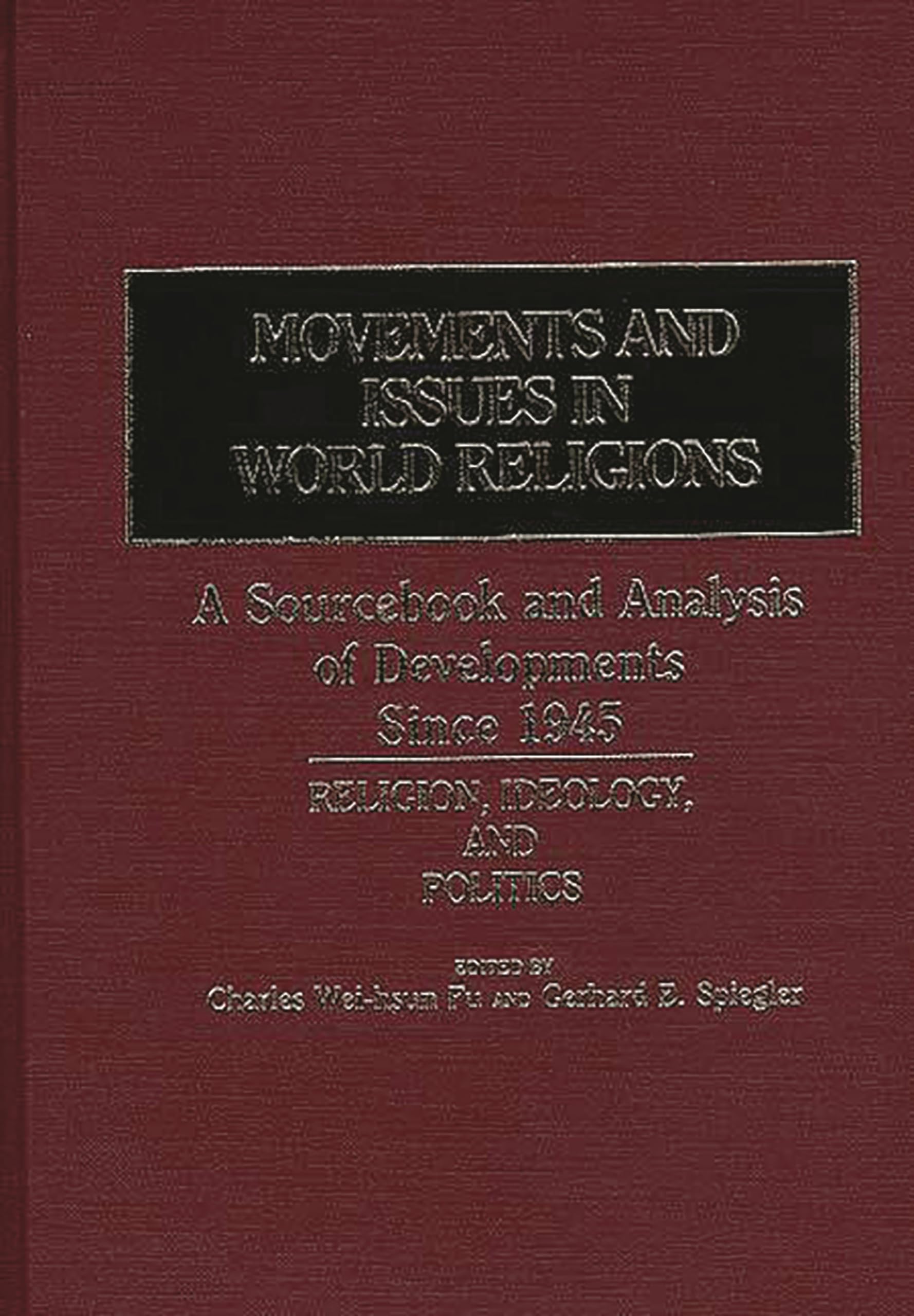 Movements And Issues In World Religions: A Sourcebook And Analysis Of Developments Since 1945: Religion, Ideology, And Politics,Used
