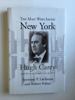 The Man Who Saved New York: Hugh Carey and the Great Fiscal Crisis of 1975 (Excelsior Editions),Used