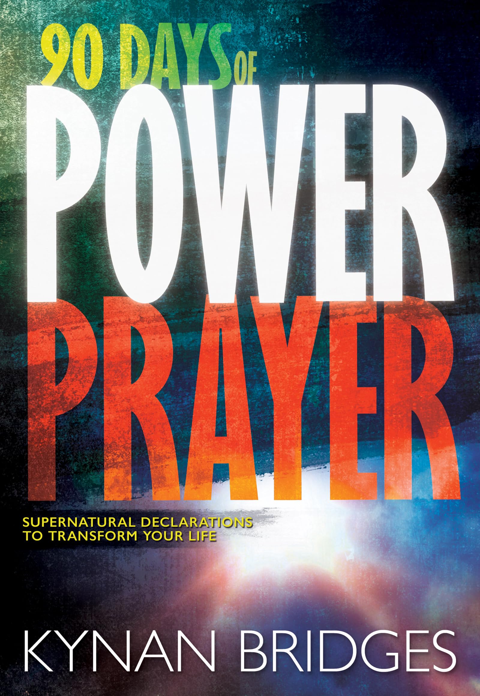 90 Days of Power Prayer: Supernatural Declarations to Transform Your Life,Used