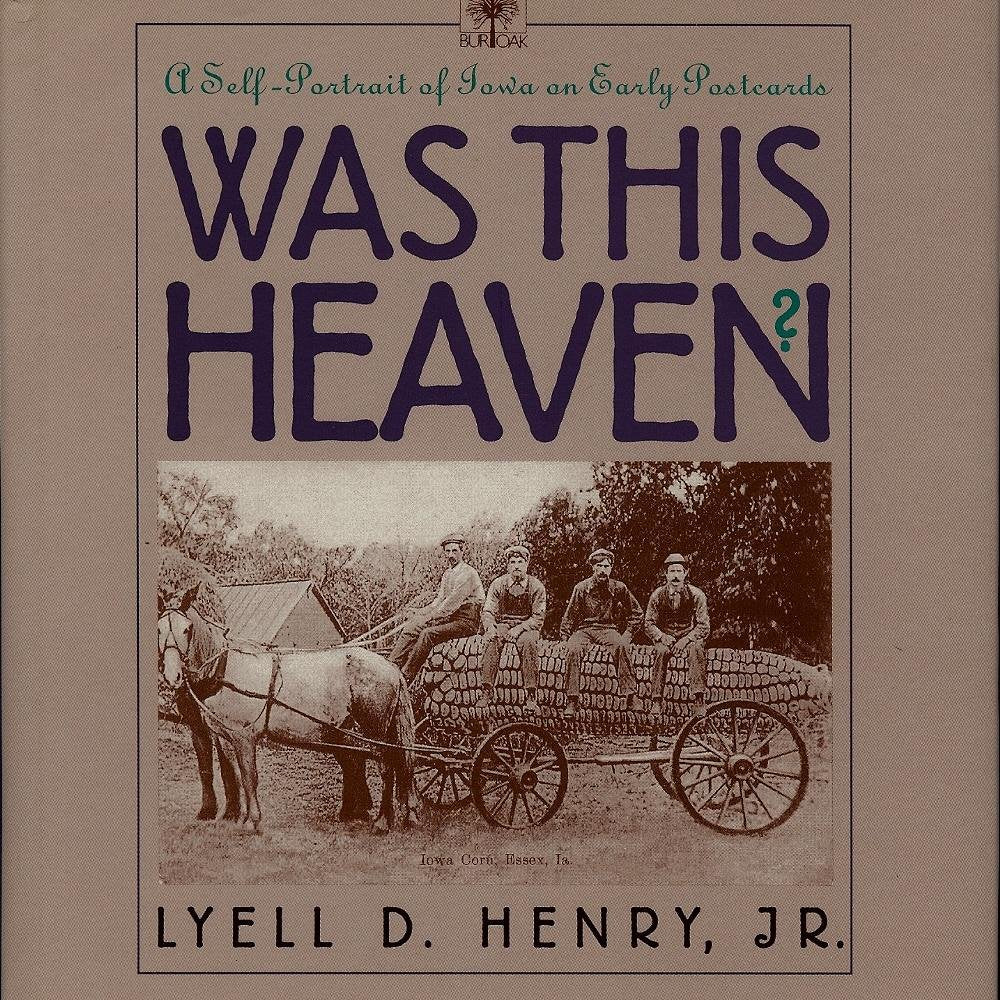 Was This Heaven?: A SelfPortrait of Iowa on Early Postcards (Bur Oak Book),Used