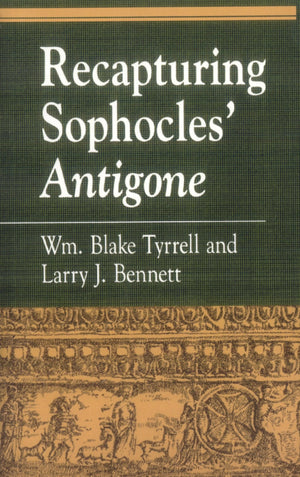 Recapturing Sophocles' Antigone: Interdisciplinary Approaches) (Greek Studies: Interdisciplinary Approaches),Used
