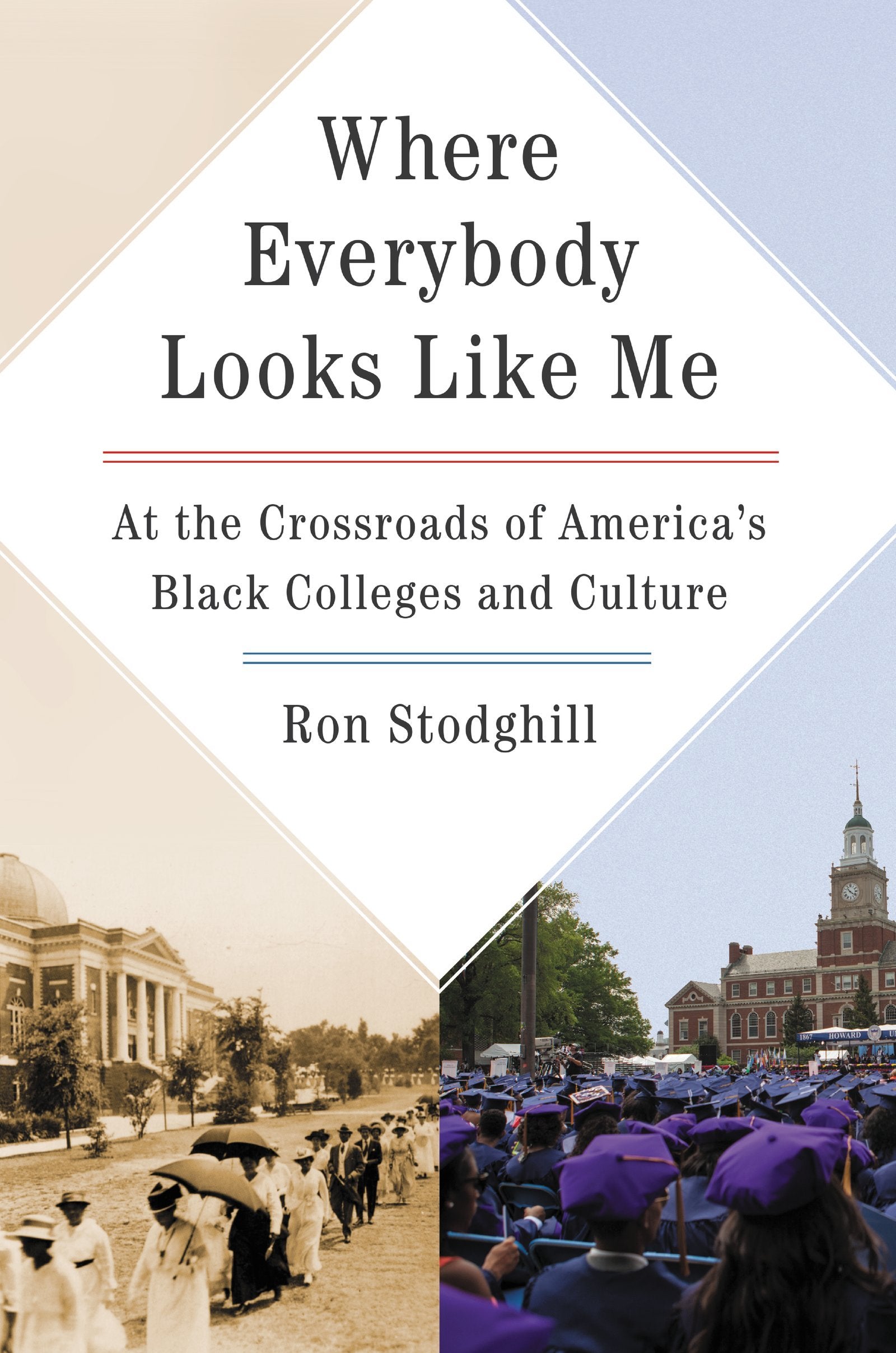 Where Everybody Looks Like Me: At the Crossroads of America's Black Colleges and Culture,Used